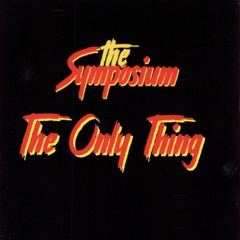 The Symposium - The Only Thing