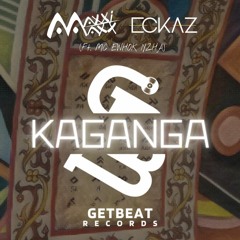Eckaz X MAXXiMAXX - KAGANGA (ft. MC Ewhok Iyzha)