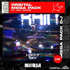 ORBITAL MEGA FREE PACK DJ 🪐 x By Abel Cooper⚡[34 Mashups, Edits, Remixes]