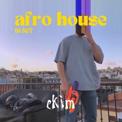Ekim - Afro House DJ Set | 2023 August