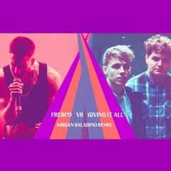 FRESCO VS GIVING IT ALL - Adrián Saladino (REMIX/MASHUP)