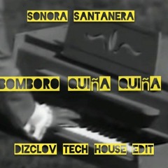 Sonora Santanera - Bomboro Quiña Quiña (Dizclov Tech House Edit)