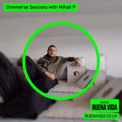 Omniverse Sessions w/ Mihail P - Radio Buena Vida 26.05.24