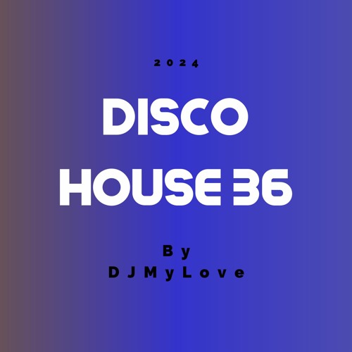 DISCO HOUSE 36