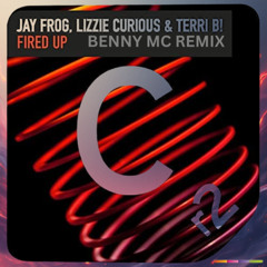 Jay Frog, Lizzie Curious, Terri B - FIRED UP (Benny Mc Remix)