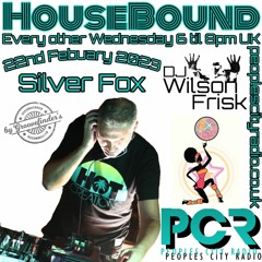 HouseBound - 22nd February 2023 .. Ft. Silver Fox