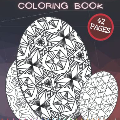 [Access] EBOOK 📙 Ukrainian Eggs Coloring Book: Easter Pysanky of Eastern Europe with
