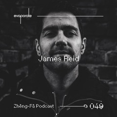 蒸發 Zhēng-Fā 049 : James Reid (UK)