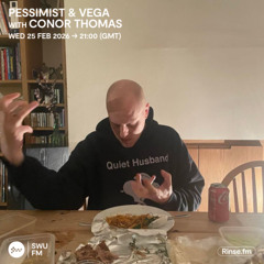 Pessimist & Vega with Connor Thomas - 25 February 2026