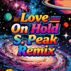 Love On Hold (S. Peak Remix) Lucas & Steve