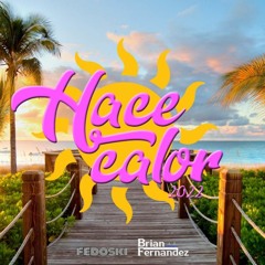 Fedoski Ft DJ Brian Fernandez - Hace Calor 2022 (Aleteo)