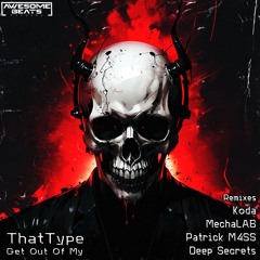 That Type - Get Out Of My (Koda Remix)