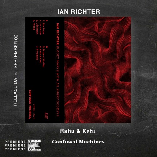 PREMIERE CDL \\ Ian Richter - Rahu & Ketu [Confused Machines] (2021)