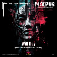 2024 - 12 - 27  - Will Day - MixPub Guest mix
