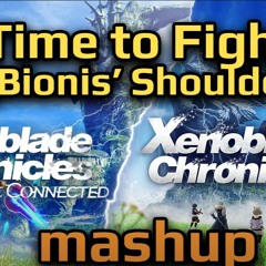 Time to Fight! (Bionis' Shoulder) mashup — FC×XC3