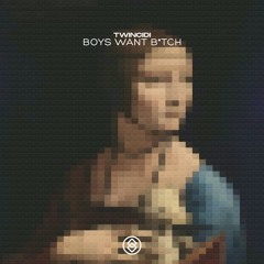 TWINCIDI - Boys Want B*tch