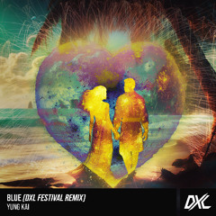 Yung Kai - Blue (DxL Festival Remix) FREE DOWNLOAD