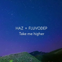 Fluvodep X Haz - Take Me Higher