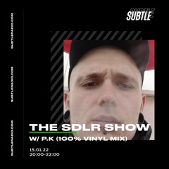 The SDLR Show: w/ P.K (100% Vinyl Mix) - Subtle Radio