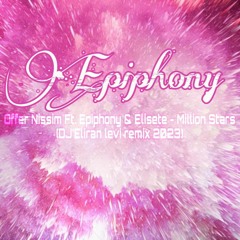 Offer Nissim Ft. Epiphony & Elisete - Million Stars (DJ'Eliran Levi Remix 2023)