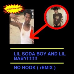 LIL BABY & LIL SODA BOI - NO HOOK (REMIX)