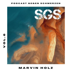 Podcast gegen Schmerzen Vol. 06 - Marvin Holz
