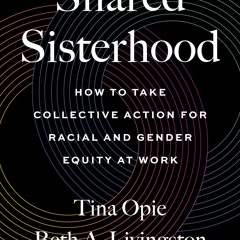 Free read✔ Shared Sisterhood: How to Take Collective Action for Racial and Gender Equity