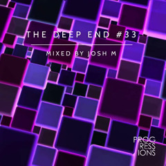 113. The Deep End #33 - Mixed by Josh M