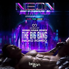 Ep 2023.04 SongKran 2023 The Big Bang Neon Metropolis - Big Fan Edit by Nicko Romeo