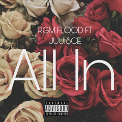 All In Ft. JUUI$CE