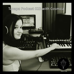 Tanapa Podcast 023 with Cosmica