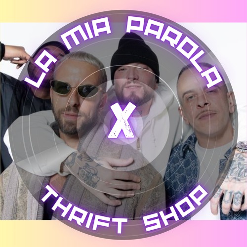 La Mia Parola x Thrift Shop (Shablo, Guè, Joshua-Sanremo 2025) [Pedros Mashup]