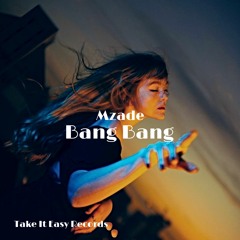 Mzade - Bang Bang (Original Mix)