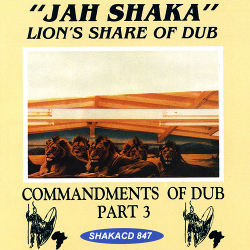 Jah Shaka – Lion's Share Of Dub – Commandments Of Dub Part 3