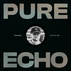Pure Echo Podcast #130 - Kipronno