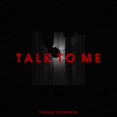 TALK TO ME - Young Stunners - Talha Anjum - Talhah Yunus - Prod. By Jokhay (Official Audio)