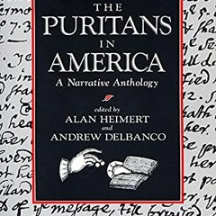 [PDF] ❤️ Read The Puritans in America: A Narrative Anthology by  Alan Heimert &  Andrew Delbanco