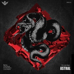 DJ Jordan - Astral (Luca Napoli Remix)