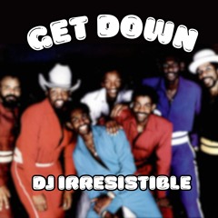 DJ Irresistible - Get Down (STREAMING ON ALL PLATFORMS)
