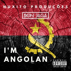 Nuxito - I´m Angolan ft Don Jaga [2020]