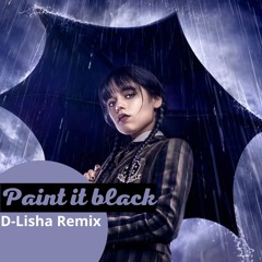 Paint it black (D-Lisha Remix)