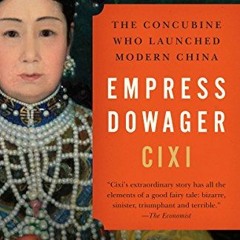 [Read] EPUB 📧 Empress Dowager Cixi: The Concubine Who Launched Modern China by  Jung