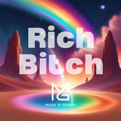Rich Bitch x Mars In Gemini