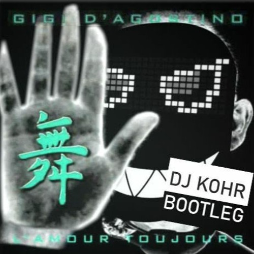 Stream Gigi D'Agostino - L'amour Toujours (DJ Kohr Bootleg) [FREE DOWNLOAD]  by DJ Kohr | Listen online for free on SoundCloud