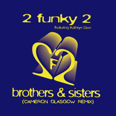 Brothers & Sisters (Cameron Glasgow Remix)