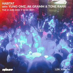 HABITAT with YUNG_OMZ, AK GRAMM & TONE RARRI - 21 June 2022