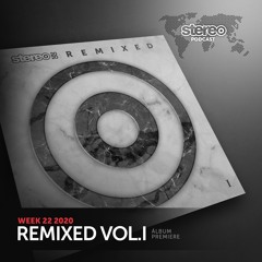 WEEK22_20 Chus & Ceballos - STEREO2020 REMIXED VOL 1