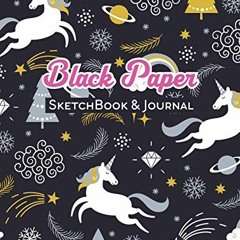 free EPUB 💞 BLACK PAPER SketchBook & Journal: A Cute Unicorn Kawaii Journal And Sket