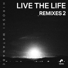 AHIAL05 - HIROSHI WATANABE - Live the Life Remixes 2