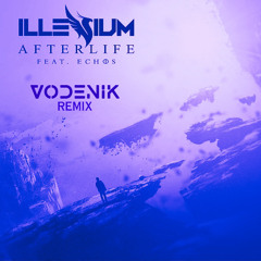 Illenium - Afterlife (feat. Echos) [Vodenik Remix]